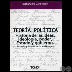 TEORÍA POLÍTICA - Tomo I - Autor: BERNARDINO CANO RADIL - Año 2009